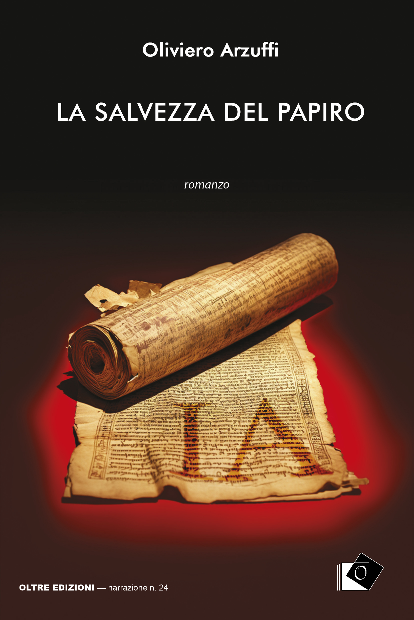 La salvezza del papiro, romanzo di Oliviero Arzuffi, pagine 178, formato cm. 15 x 22,5, € 16,00