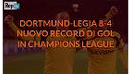 Champions, record di gol a Dortmund: la sfida contro il Legia finisce 8-4