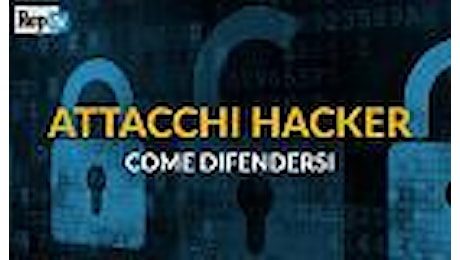 Attacchi hacker: come difendersi - La videoscheda