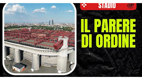 Stadio Milan, Ordine: “Accordo tra i due fondi”. Ecco di che si tratta