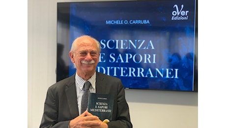 Scienza e sapori mediterranei di Michele Carruba promuove l’educazione alimentare