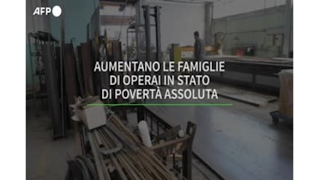 Aumentano le famiglie di operai in stato di poverta' assoluta