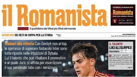 Il Romanista in prima pagina suona la carica a Dybala: Vai Paulo