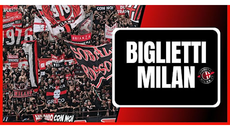 Biglietti Milan-Juventus: ecco tutte le info. Il prezzo base è davvero folle