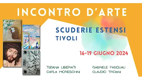 Tivoli. “Incontro d’arte” alle Scuderie Estensi: dal 16 al 19 Giugno, in mostra le opere di Liberati, Moreschini, Pasquali e Troiani