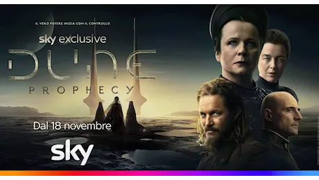 Dune: Prophecy - La Nuova Serie Prequel HBO in Esclusiva su Sky e in streaming NOW