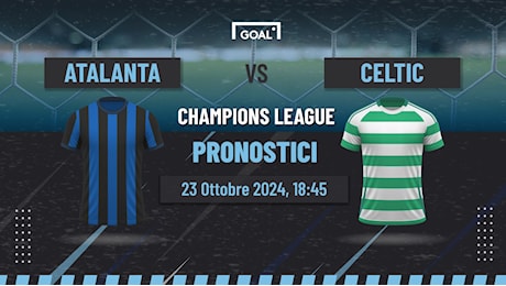 Pronostici Atalanta - Celtic, quote e probabili formazioni | Champions League | Goal.com Italia