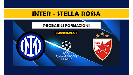 Inter-Stella Rossa probabili formazioni Champions League: le scelte di Inzaghi