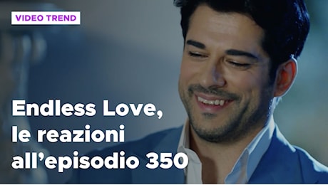 Endless Love, reazioni del 9 gennaio: il fidanzamento di Nihan e Kemal