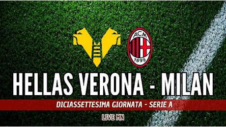 LIVE MN - Hellas Verona-Milan (0-1): Fofana geniale, Reijnders cinico. Diavolo in vantaggio