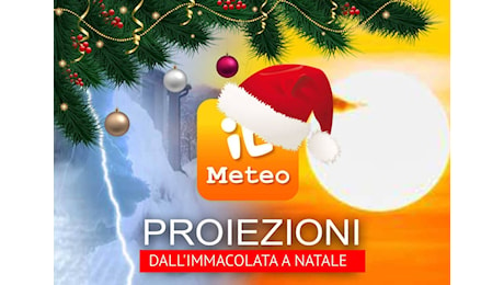 Meteo: Dicembre, che tempo farà dall'Immacolata fino a Natale; gli aggiornamenti