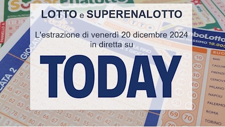 Estrazioni Lotto oggi e numeri SuperEnalotto di venerdì 20 dicembre 2024