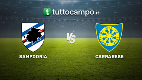 Serie B. Sampdoria - Carrarese: le formazioni ufficiali - Liguria - Genova