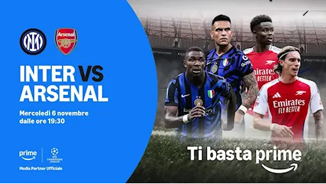 Champions League &#55356;� Inter vs Arsenal in Diretta Streaming Prime Video