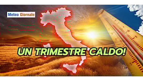 Meteo: 90 giorni di caldo sopra le righe