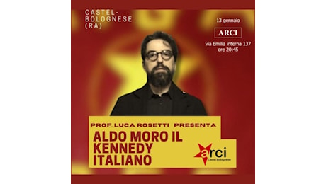 Lunedì 13 gennaio una serata dedicata a Aldo Moro: il Kennedy italiano • [Castel Bolognese news]