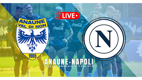 Anaune-Napoli, la prima amichevole estiva per la squadra di Antonio Conte