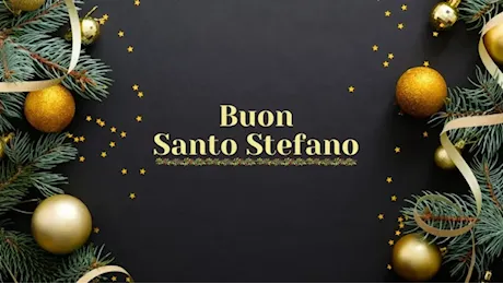 Frasi e immagini di Buon Santo Stefano: tradizioni, auguri e piatti tipici del 26 Dicembre