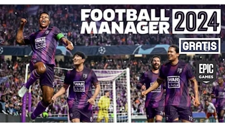 Ottieni GRATIS su Epic Games il videogioco Football Manager 2024!