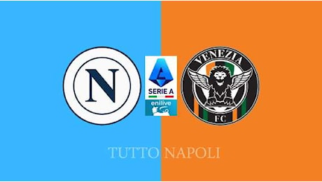 Napoli-Venezia: segui la diretta testuale su Tuttonapoli