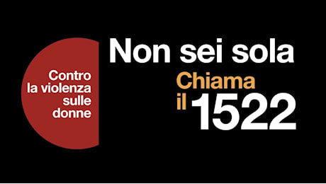 Il Governo promuove la campagna di sensibilizzazione contro la violenza sulle donne ‘NON SEI SOLA!’