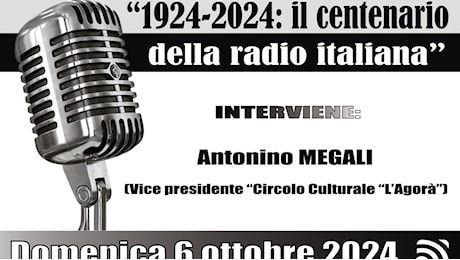 Il Circolo Culturale “L’Agorà” organizza la conversazione sul tema “1924-2024: il centenario della radio italiana”