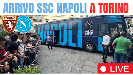 Napoli in trasferta a Torino, segui l'arrivo degli azzurri in diretta video su CalcioNapoli24