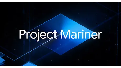 Google lancia Project Mariner, l'AI che automatizza Chrome