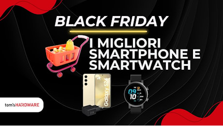 Black Friday 2024: le migliori offerte su smartphone e smartwatch