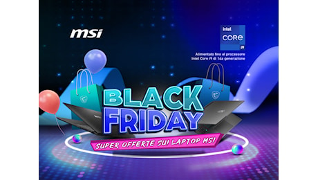 Troppi portatili al Black Friday? Andate sul sicuro con queste offerte notebook MSI