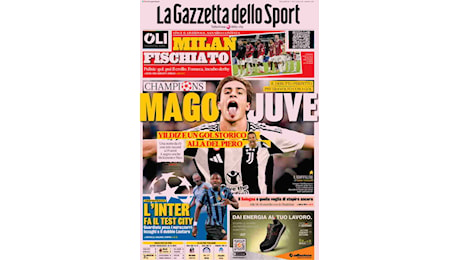 Rassegna stampa – Juve, buona la prima in Champions: Yildiz trascinatore