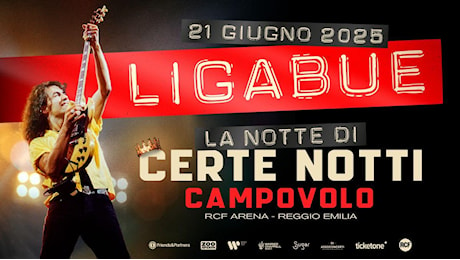 Concerto di Ligabue alla Rcf Arena Campovolo, quando apre la prevendita e dove si acquistano i biglietti Gazzetta di Modena