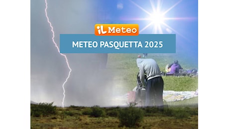 Meteo: Pasquetta, ecco dove pioverà e dove ci sarà il sole, la mappa
