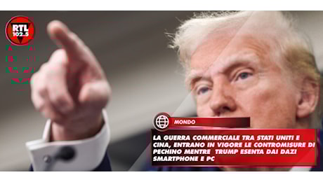 La guerra commerciale tra Stati Uniti e Cina, entrano in vigore le contromisure di Pechino mentre Trump esenta dai dazi smartphone e pc