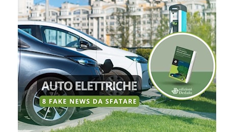 Chi ha paura dell'auto elettrica? 8 fake news da sfatare
